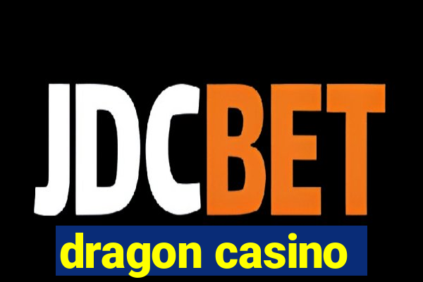 dragon casino