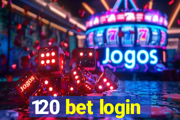 120 bet login