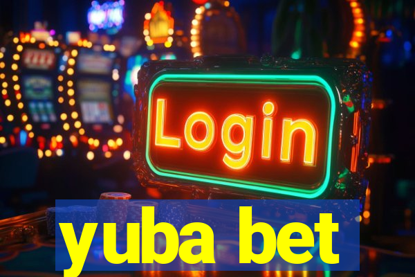 yuba bet