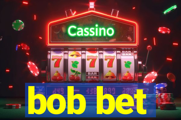 bob bet