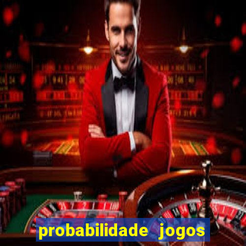 probabilidade jogos de futebol