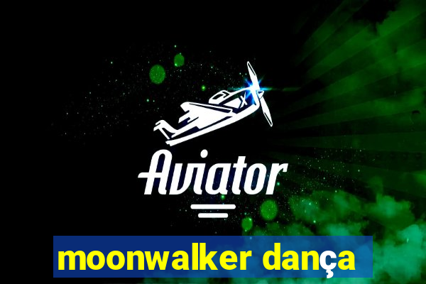 moonwalker dança