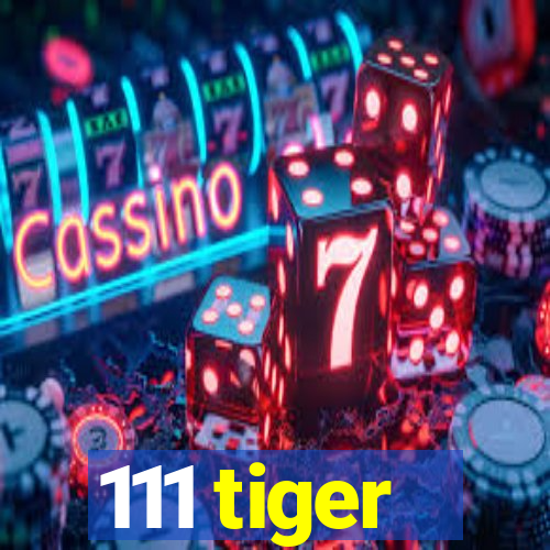 111 tiger