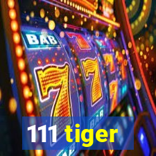 111 tiger