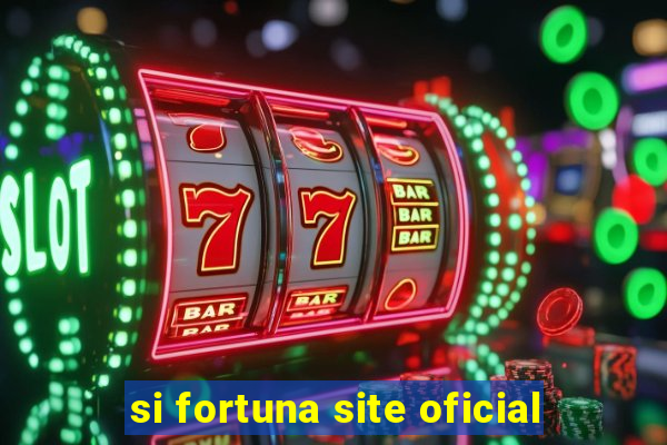 si fortuna site oficial