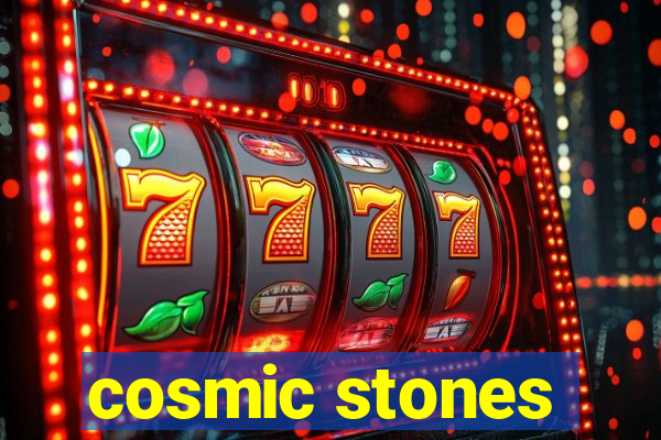 cosmic stones