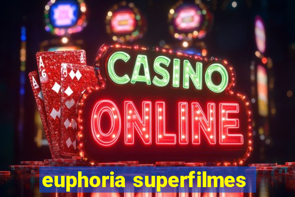 euphoria superfilmes