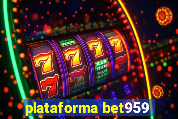 plataforma bet959