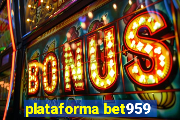 plataforma bet959