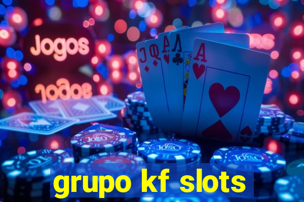 grupo kf slots