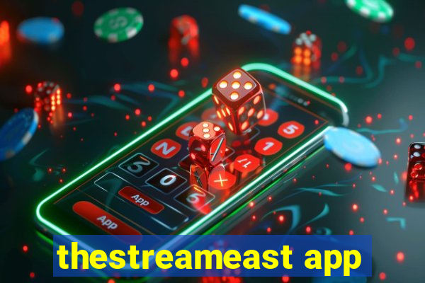 thestreameast app