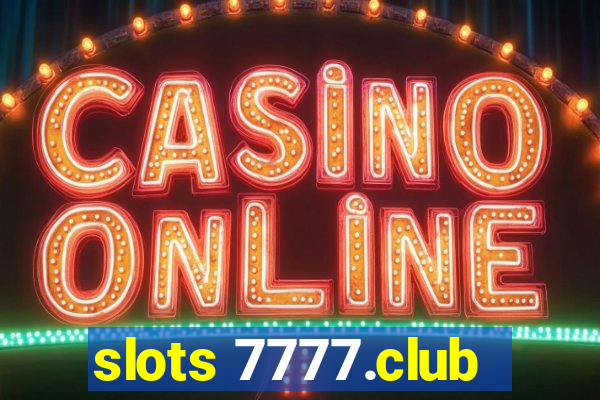 slots 7777.club