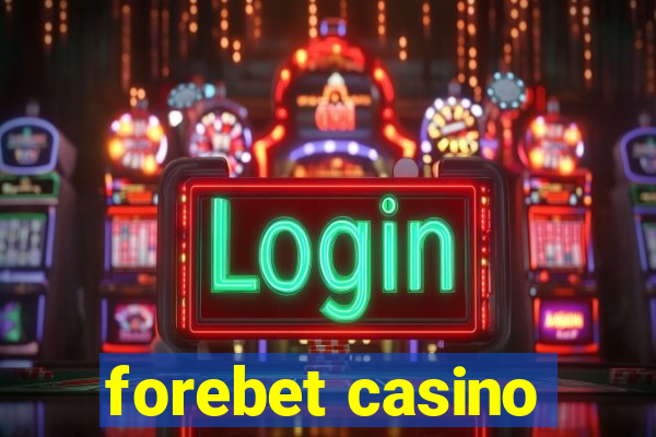 forebet casino