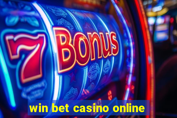 win bet casino online