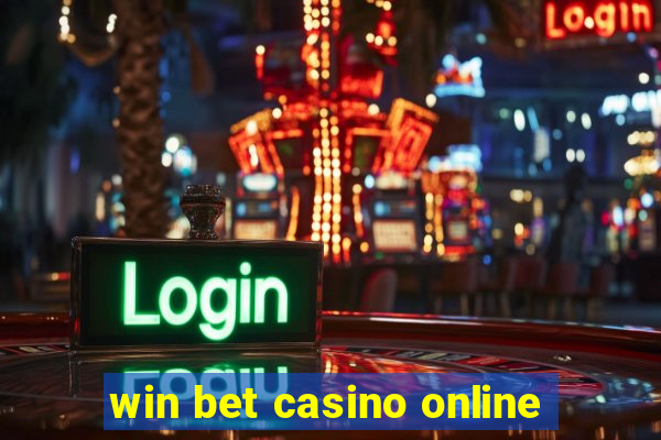 win bet casino online