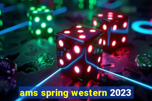 ams spring western 2023