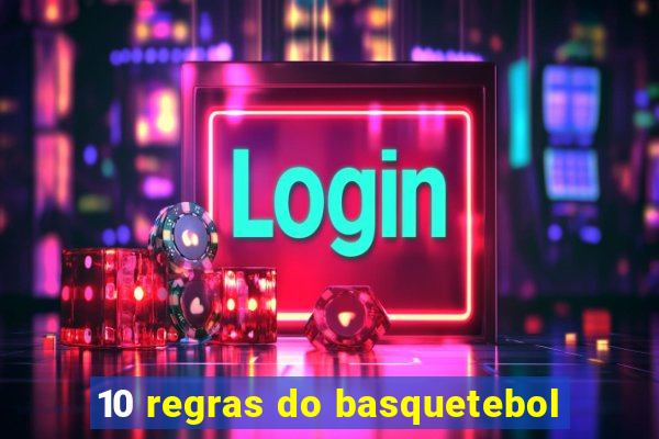 10 regras do basquetebol