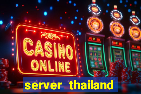 server thailand slot gacor