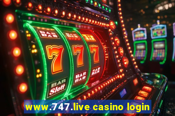 www.747.live casino login