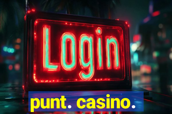 punt. casino.