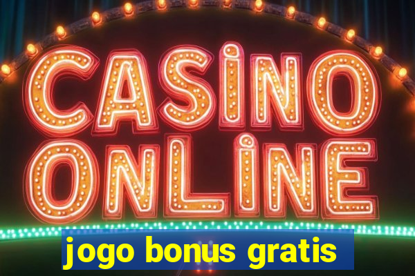 jogo bonus gratis