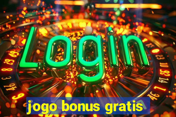 jogo bonus gratis