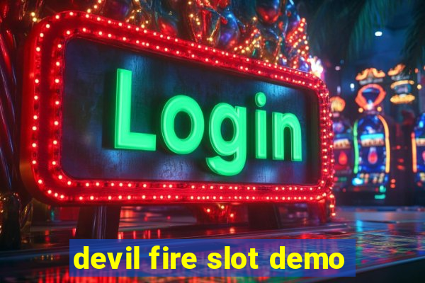 devil fire slot demo