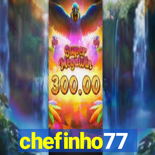 chefinho77