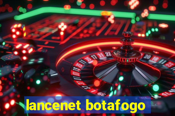 lancenet botafogo