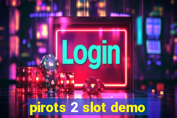 pirots 2 slot demo