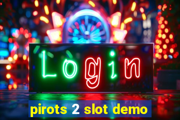 pirots 2 slot demo