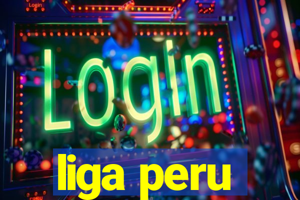 liga peru