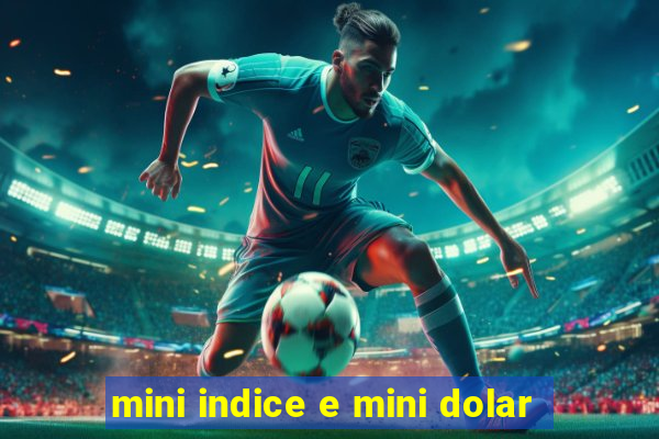 mini indice e mini dolar