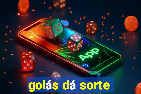 goiás dá sorte