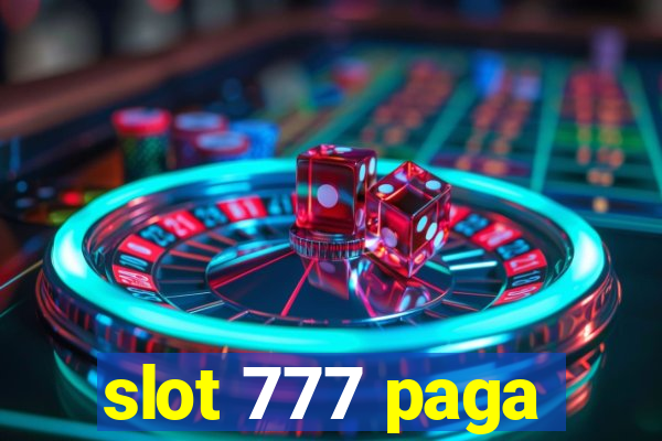 slot 777 paga