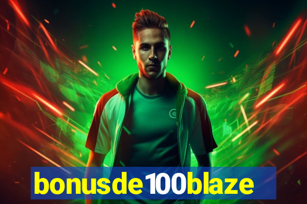 bonusde100blaze