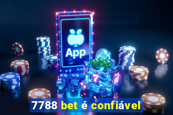 7788 bet é confiável