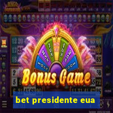 bet presidente eua