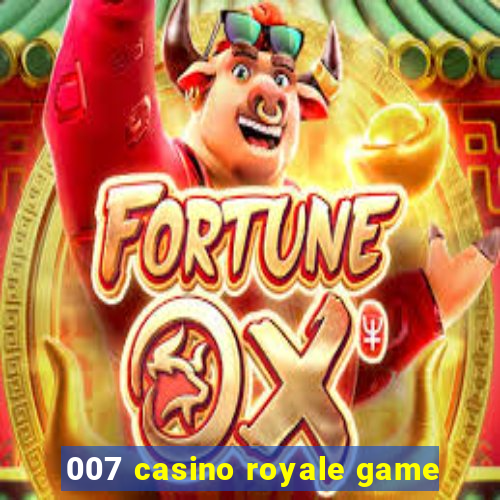 007 casino royale game