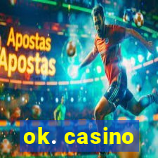 ok. casino