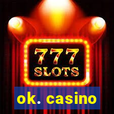 ok. casino