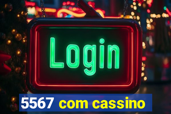 5567 com cassino