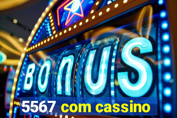 5567 com cassino