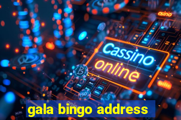 gala bingo address