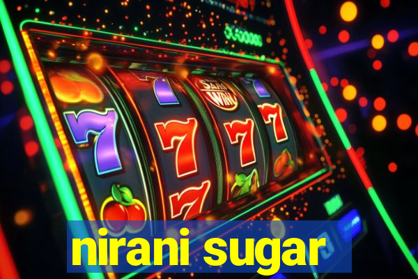 nirani sugar