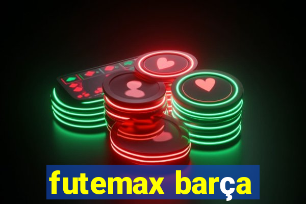 futemax barça