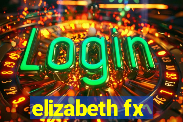 elizabeth fx