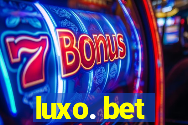 luxo. bet