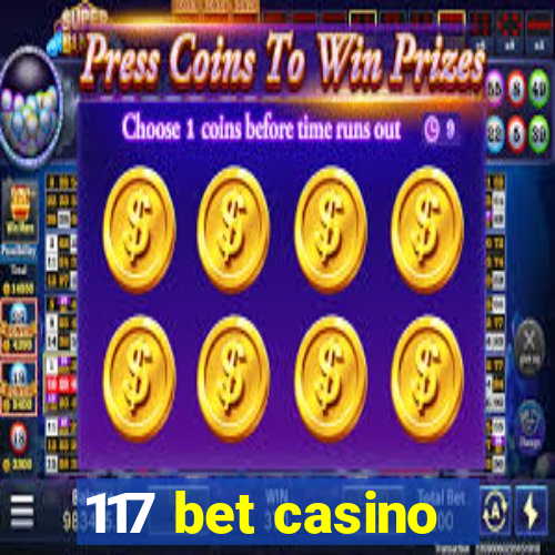 117 bet casino