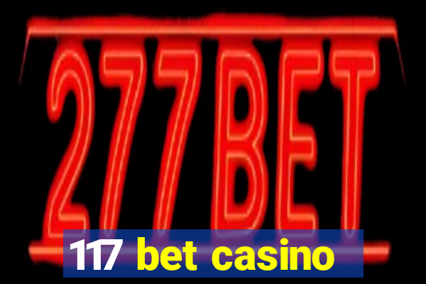 117 bet casino